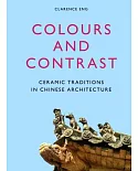 Colours and Contrast: Ceramic Traditions in Chinese Architecture
