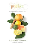 Pucker: A Cookbook for Citrus Lovers