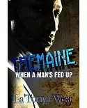 Tremaine: When a Man’s Fed Up