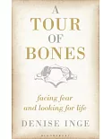 A Tour of Bones: Facing Fear and Looking for Life