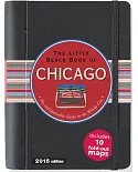 The Little Black Book of Chicago 2015: The Indispensible Guide to the Windy City