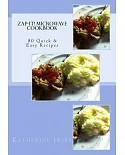 Zap-It! Microwave Cookbook: 80 Quick & Easy Recipes