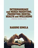 Intermarriage and Mixed Parenting, Promoting Mental Health and Wellbeing: Crossover Love