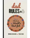 Dad Rules: Notes on Fatherhood, the World’s Best Job