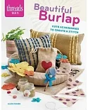 Beautiful Burlap: Cute Accessories to Create & Stitch