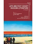 Late and Post-Soviet Russian Literature: A Reader: The Thaw and Stagnation