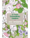 Art Therapy Extraordinary Gardens: 100 Designs Colouring In and Relaxation