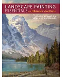 Landscape Painting Essentials: Lessons in Acrylic, Oil, Pastel and Watercolor
