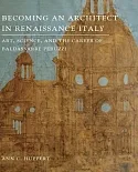 Becoming an Architect in Renaissance Italy: Art, Science, and the Career of Baldassarre Peruzzi