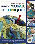 Bonnie Fitzgerald’s Guide to Mosaic Techniques: The Go-To Source for In-Depth Instructions and Creative Design Ideas