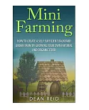 Mini Farming: How to Create a Self Sufficient Backyard Urban Farm by Growing Your Own Natural and Organic Food