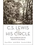 C. S. Lewis and His Circle: Essays and Memoirs from the Oxford C. S. Lewis Society