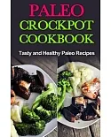 Paleo Crock-pot Cook-book: Easy, Healthy and Tasty Recipes