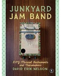 Junkyard Jam Band: DIY Musical Instruments and Noisemakers