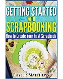 Getting Started With Scrapbooking: How to Create Your First Scrapbook
