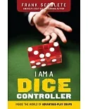 I Am a Dice Controller: Inside the World of Advantage-Play Craps