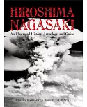 Hiroshima and Nagasaki: An Illustrated History, Anthology, and Guide