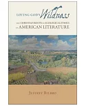 Loving God’s Wildness: The Christian Roots of Ecological Ethics in American Literature