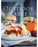The Outdoor Table: The Ultimate Cookbook for Your Next Backyard BBQ, Front-Porch Meal, Tailgate, or Picnic