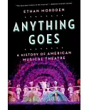 Anything Goes: A History of American Musical Theater