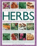 The Kitchen & Garden Book of Herbs: Knowing, Growing, Cooking