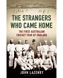 The Strangers Who Came Home: The First Australian Cricket Tour of England, 1878