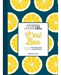 C’est Bon!: Recipes Inspired by La Grand Epicerie De Paris