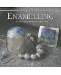 Enamelling: 25 Beautiful Projects Shown Step By Step