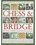 The Complete Step-by-Step Guide to Chess & Bridge: How to Play - Winning Strategies - Rules - History