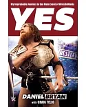 Yes!: My Improbable Journey to the Main Event of Wrestlemania