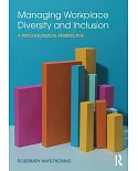 Managing Workplace Diversity and Inclusion: A Psychological Perspective