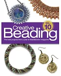 Creative Beading: The Best Projects from a Year of Bead & Button Magazine