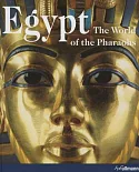 Egypt: The World of the Pharaohs