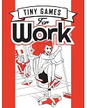 Tiny Games for Work
