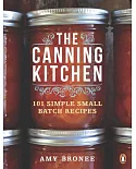 The Canning Kitchen: 101 Simple Small Batch Recipes