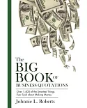 The Big Book of Business Quotations: Over 1,400 of the Smartest Things Ever Said About Making Money