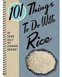 101 Things to Do With Rice