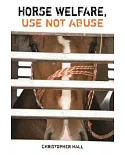 Horse Welfare: Use Not Abuse