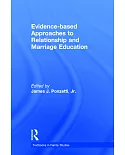 Evidence-Based Approaches to Relationship and Marriage Education
