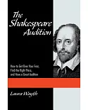 The Shakespeare Audition: How to Get over Your Fear, Find the Right Piece, and Have a Great Audition