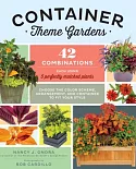 Container Theme Gardens: 42 Combinations, Each Using 5 Perfectly Matched Plants