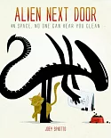 Alien Next Door: In Space, No One Can Hear You Clean