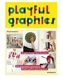 Playful Graphics: Graphic Design That Surprises / Des graphismes saissants / Diseno grafico que sorprende