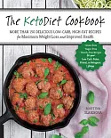 The Ketodiet Cookbook: More Than 150 Delicious Low-Carb, High-Fat Recipes for Maximum Weight Loss and Improved Health - Grain-Fr