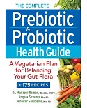The Complete Prebiotic & Probiotic Health Guide: A Vegetarian Plan for Balancing Your Gut Flora