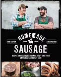 Homemade Sausage: Recipes and Techniques to Grind, Stuff, and Twist Artisanal Sausage at Home