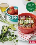 Two-step Diabetes Cookbook: Over 150 Quick, Simple, Delicious Recipes