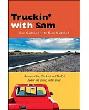 Truckin’ With Sam: A Father and Son, the Mick and the Dyl, Rockin’ and Rollin’, on the Road