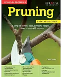 Home Gardener’s Pruning: Caring for Shrubs, Trees, Climbers, Hedges, Conifers, Roses and Fruit Trees