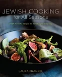 Jewish Cooking for All Seasons: Fresh, Flavorful Recipes for Holidays and Every Day